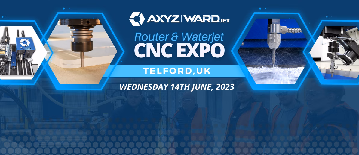 AXYZ Router and WARDJET Waterjet Expo Event Telford UK 1 telford-expo-cncshop-banner-1194-x-518px