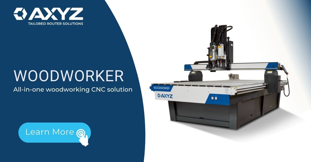 WOODWORKER CNC Router - AXYZ WOODWORKER CNC Router - AXYZ