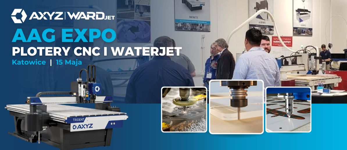 AAG Expo 2024 – plotery AXYZ i waterjet WARDJet